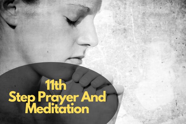 11th Step Prayer And Meditation