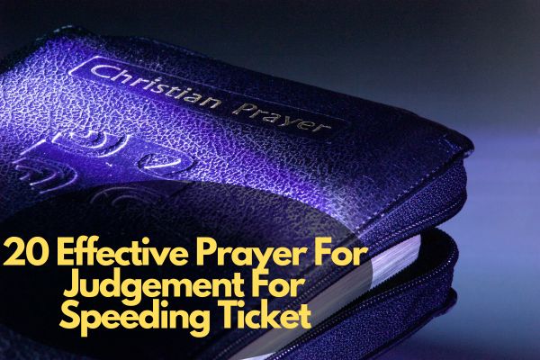 20 Effective Prayer For Judgement For Speeding Ticket
