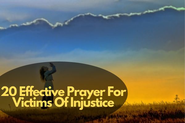 20 Effective Prayer For Victims Of Injustice