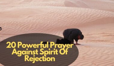 20 Powerful Prayer Against Spirit Of Rejection
