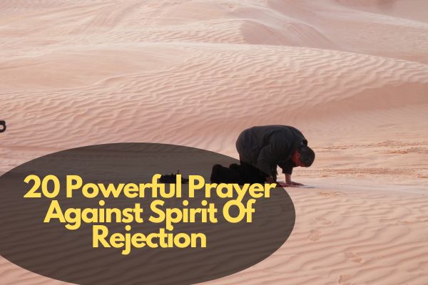 20 Powerful Prayer Against Spirit Of Rejection
