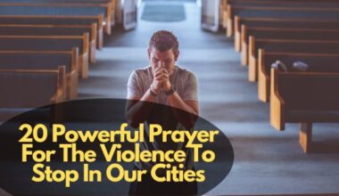 20 Powerful Prayer For The Violence To Stop In Our Cities