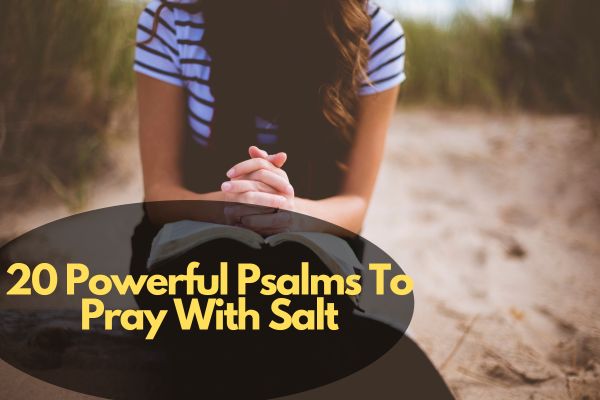 20 Powerful Psalms To Pray With Salt