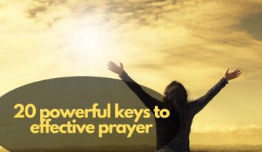 20 powerful keys to effective prayer