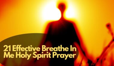 21 Effective Breathe In Me Holy Spirit Prayer