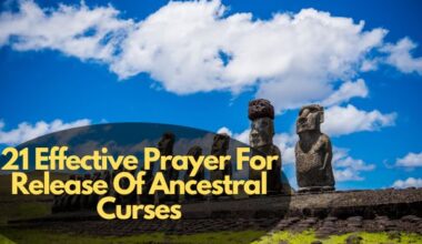 21 Effective Prayer For Release Of Ancestral Curses