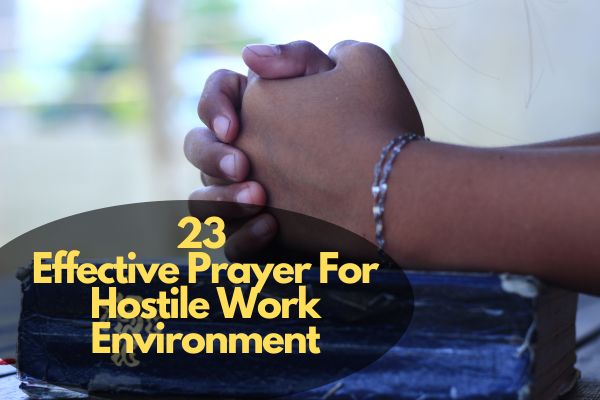 23 Effective Prayer For Hostile Work Environment