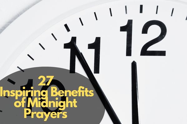 Benefits of Midnight Prayers