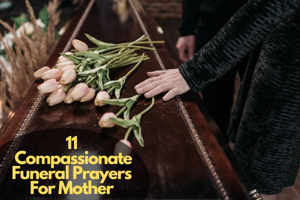 Compassionate Funeral Prayers For Mother
