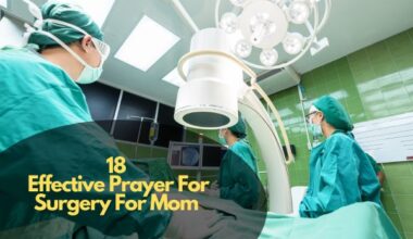 Effective Prayer For Surgery For Mom