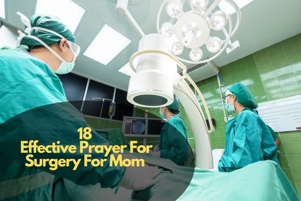 Effective Prayer For Surgery For Mom