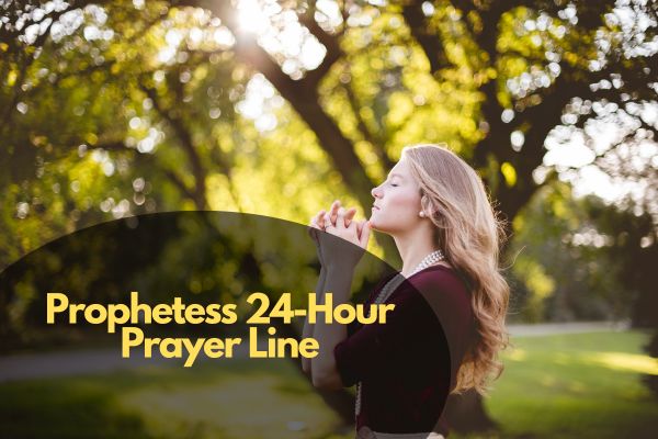 Prophetess 24-Hour Prayer Line