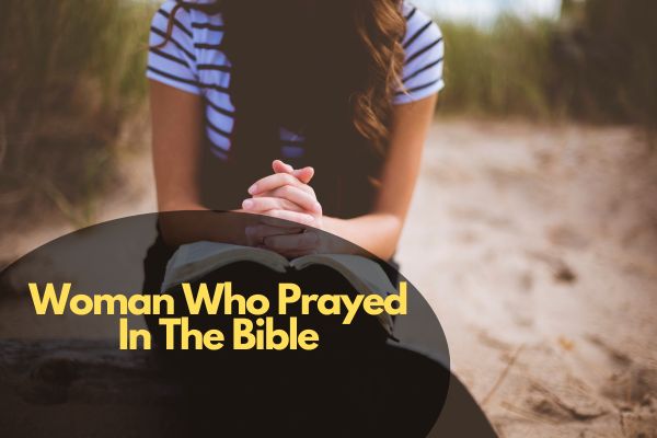 Woman Who Prayed In The Bible