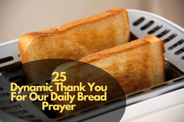 Dynamic Thank You For Our Daily Bread Prayer