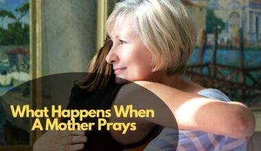 What Happens When A Mother Prays