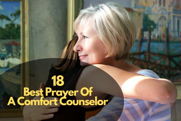 Best Prayer Of A Comfort Counselor