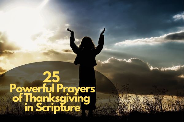 Powerful Prayers of Thanksgiving in Scripture