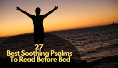 Best Soothing Psalms To Read Before Bed