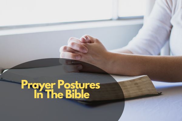 Prayer Postures In The Bible