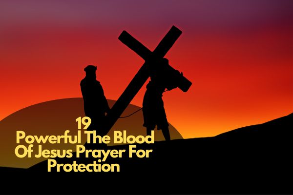 Powerful The Blood Of Jesus Prayer For Protection