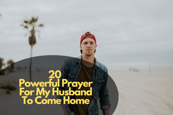Powerful Prayer For My Husband To Come Home