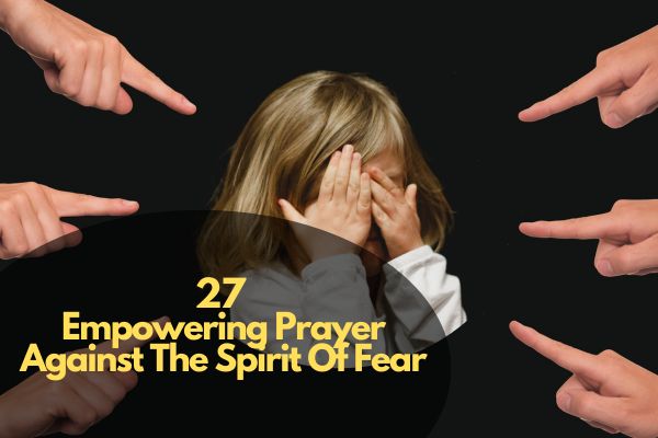 Empowering Prayer Against The Spirit Of Fear