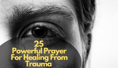 Powerful Prayer For Healing From Trauma