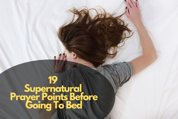 Supernatural Prayer Points Before Going To Bed