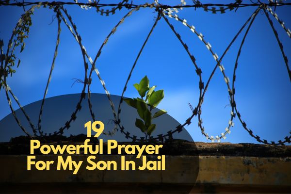 Powerful Prayer For My Son In Jail