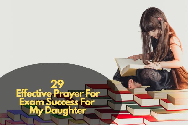 Effective Prayer For Exam Success For My Daughter