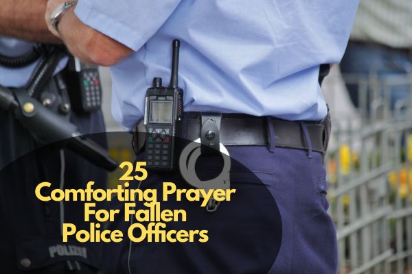 Comforting Prayer For Fallen Police Officers