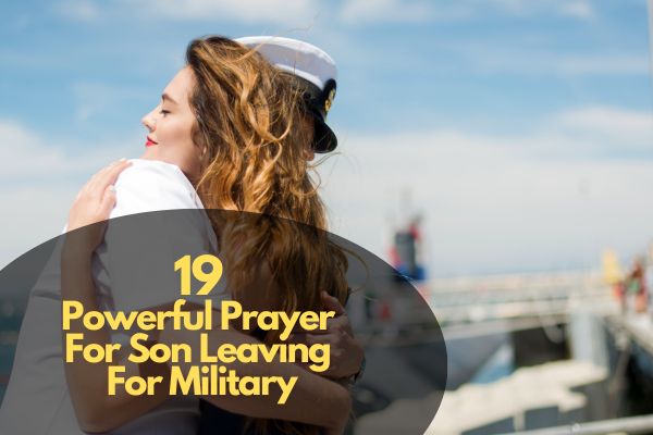 Powerful Prayer For Son Leaving For Military