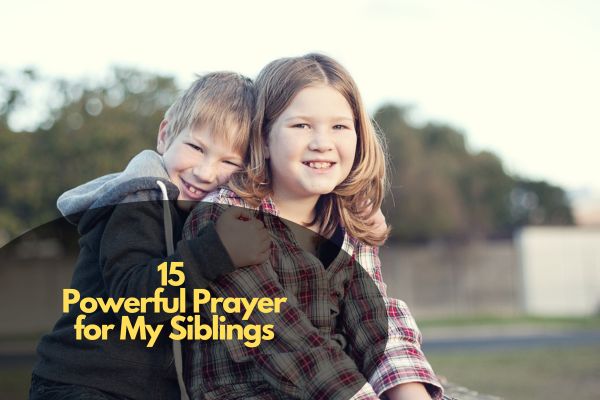 Powerful Prayer for My Siblings