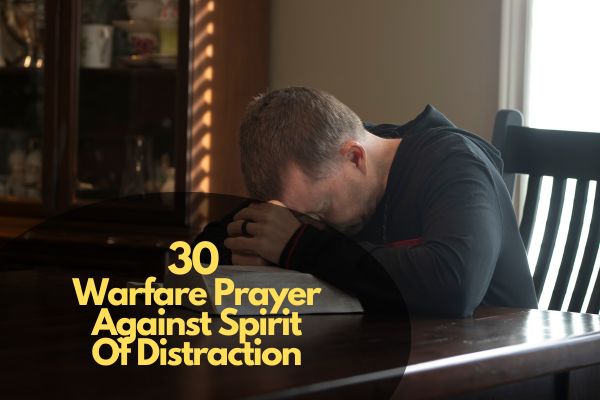 Warfare Prayer Against Spirit Of Distraction