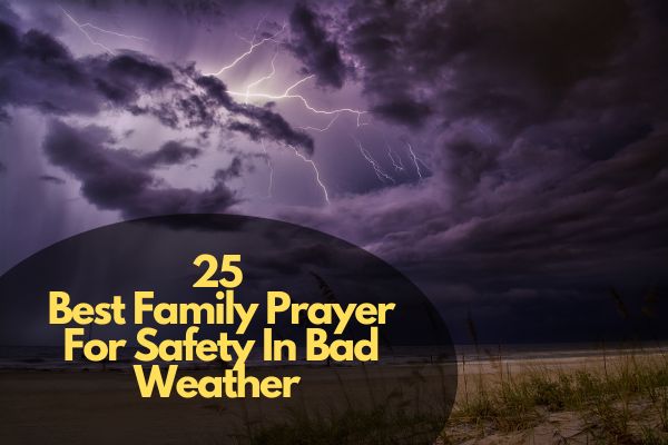 Best Family Prayer For Safety In Bad Weather
