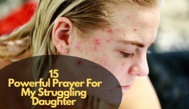 Powerful Prayer For My Struggling Daughter
