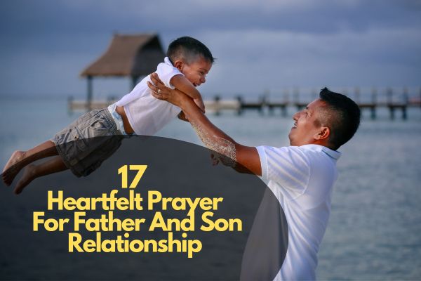 Heartfelt Prayer For Father And Son Relationship