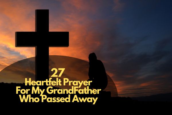 Heartfelt Prayer For My GrandFather Who Passed Away