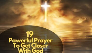 Powerful Prayer To Get Closer With God
