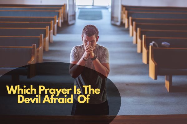 Which Prayer Is The Devil Afraid Of