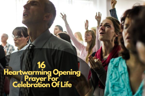 Heartwarming Opening Prayer For Celebration Of Life