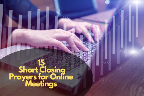 Short Closing Prayers for Online Meetings