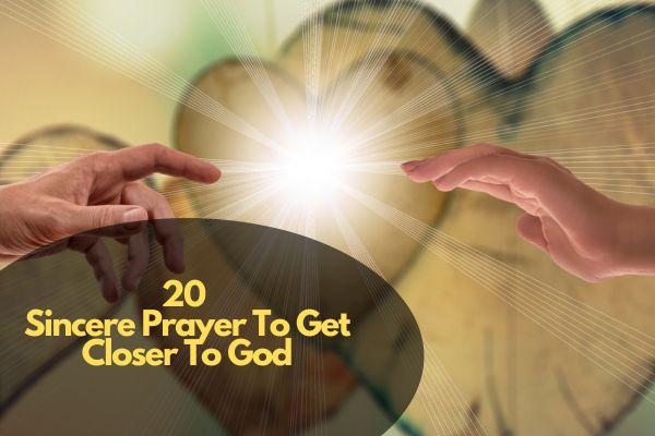 Sincere Prayer To Get Closer To God