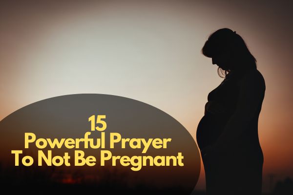 Powerful Prayer To Not Be Pregnant