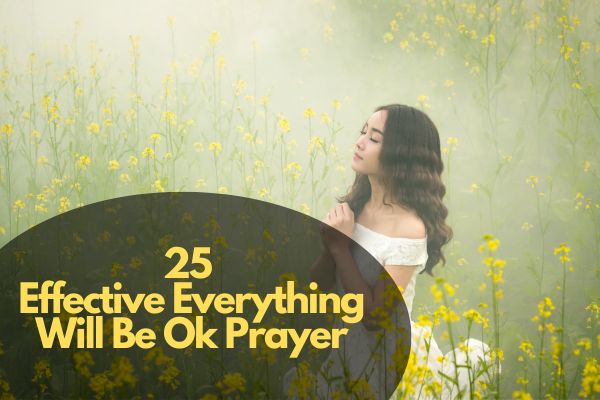 Effective Everything Will Be Ok Prayer