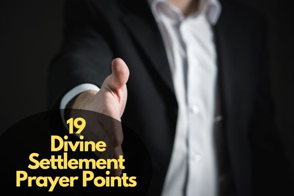 Divine Settlement Prayer Points