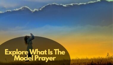 Explore What Is The Model Prayer