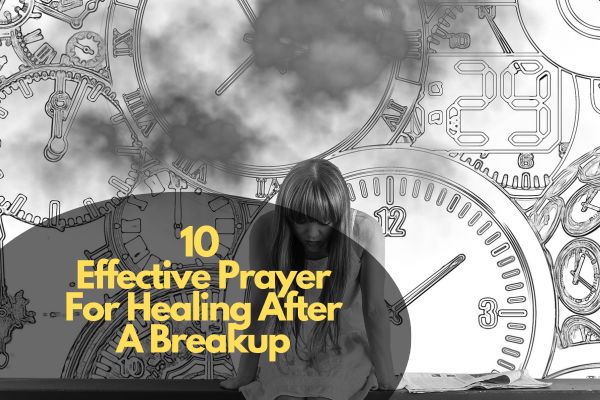 Effective Prayer For Healing After A Breakup