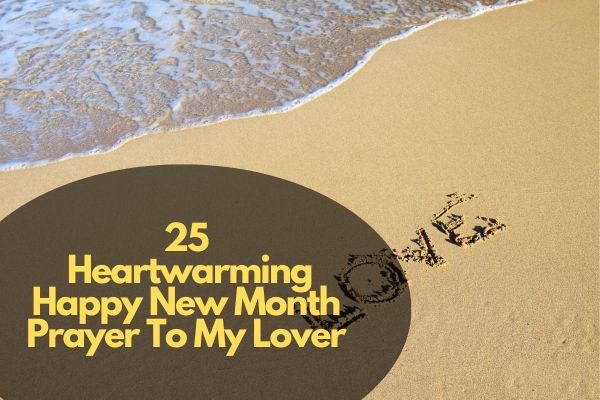 Heartwarming Happy New Month Prayer To My Lover