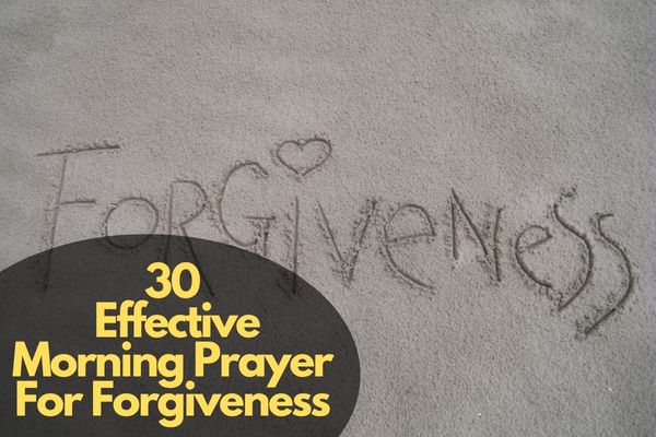 Morning Prayer For Forgiveness